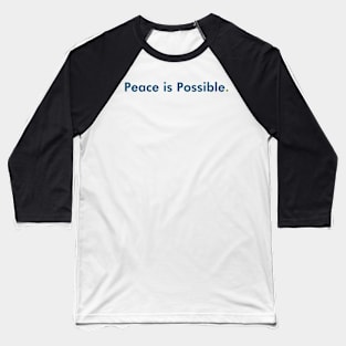 Peace is Possible with full color logo Baseball T-Shirt